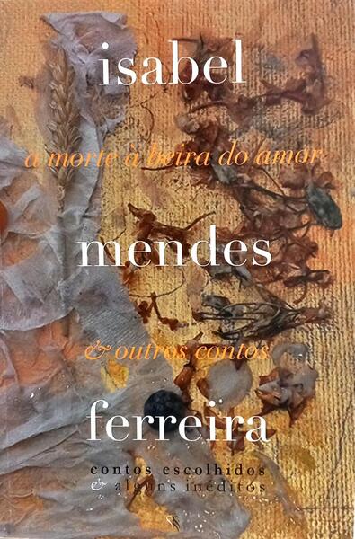 A MORTE À BEIRA DO AMOR & OUTROS CONTOS.