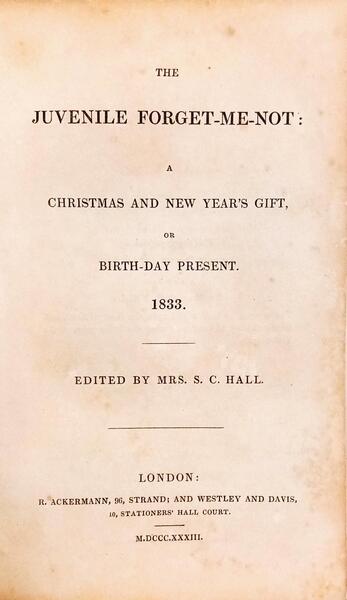 THE JUVENILE FORGET-ME-NOT: A CHRISTMAS AND NEW YEAR'S GIFT, OR BIRTH-DAY PRESENT.