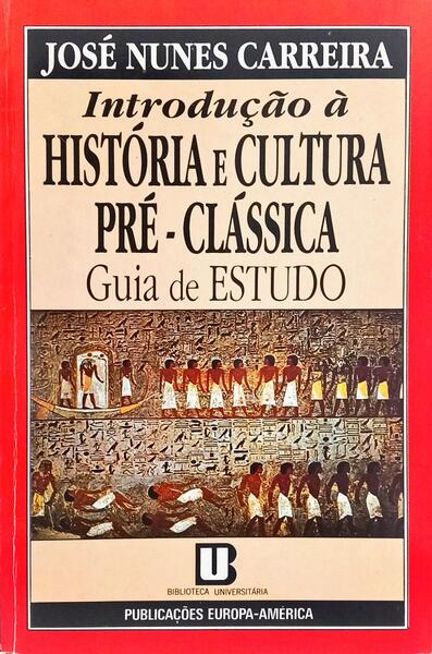 INTRODUÇÃO À HISTÓRIA E CULTURA PRÉ-CLÁSSICA.