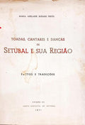 TOADAS, CANTARES E DANÇAS DE SETÚBAL E SUA REGIÃO.
