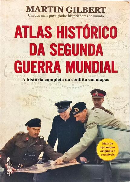ATLAS HISTÓRICO DA SEGUNDA GUERRA MUNDAL.