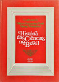 HISTÓRIA DAS CIÊNCIAS NO BRASIL.