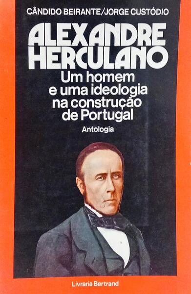 UM HOMEM E UMA IDEOLOGIA NA CONSTRUÇÃO DE PORTUGAL. [2.ª EDIÇÃO]