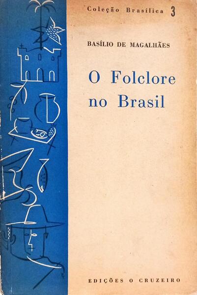 O FOLCLORE NO BRASIL.