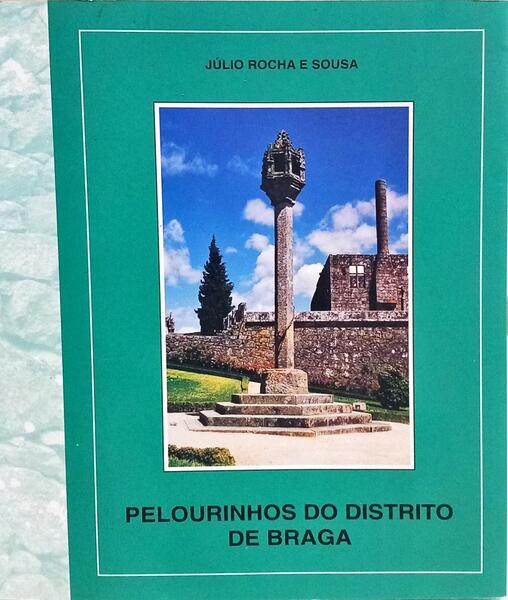 PELOURINHOS DO DISTRITO DE BRAGA.