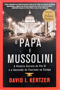 O PAPA E MUSSOLINI.