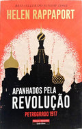 APANHADOS PELA REVOLUÇÃO, PETROGRADO 1917.