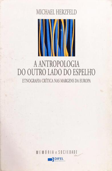 A ANTROPOLOGIA DO OUTRO LADO DO ESPELHO: ETNOGRAFIA CRÍTICA NAS MARGES DA EUROPA.