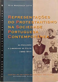 REPRESENTAÇÕES DO PROTESTANTISMO NA SOCIEDADE PORTUGUESA CONTEMPORÂNEA.