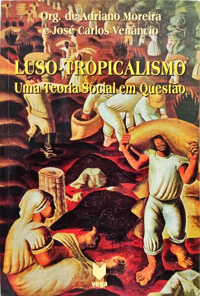 LUSO-TROPICALISMO: UMA TEORIA SOCIAL EM QUESTÃO.