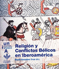 RELIGIÓN Y CONFLICTOS BÉLICOS EN IBEROAMÉRICA.