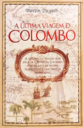 A ÚLTIMA VIAGEM DE COLOMBO. [1.ª EDIÇÃO]