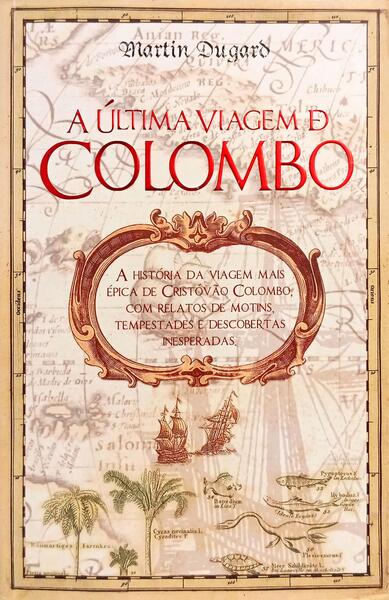 A ÚLTIMA VIAGEM DE COLOMBO. [1.ª EDIÇÃO]