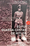 EU FUI GUARDA-COSTAS DE HITLER, 1940-1945.