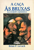 A CAÇA AS BRUXAS NA EUROPA MODERNA.