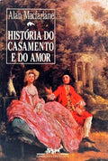 HISTÓRIA DO CASAMENTO E DO AMOR.