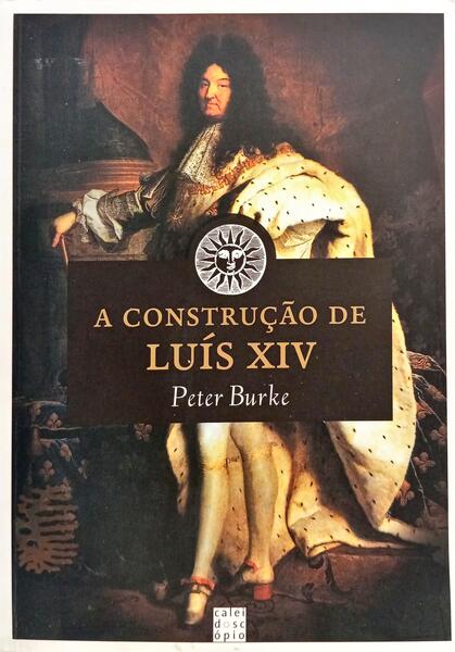 A CONSTRUÇÃO DE LUÍS XIV.