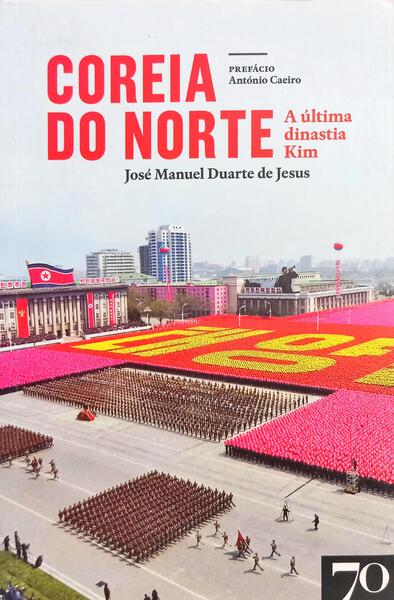 COREIA DO NORTE: A ÚLTIMA DINASTIA KIM.