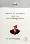 O BARÃO DO RIO BRANCO VISTO POR SEUS CONTEMPORÂNEOS.