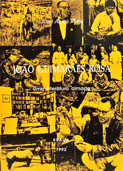 JOÃO GUIMARÃES ROSA: UMA LITERATURA ALMADA.