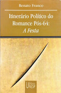 ITINERÁRIO POLÍTICO DO ROMANCE PÓS-64: A FESTA.