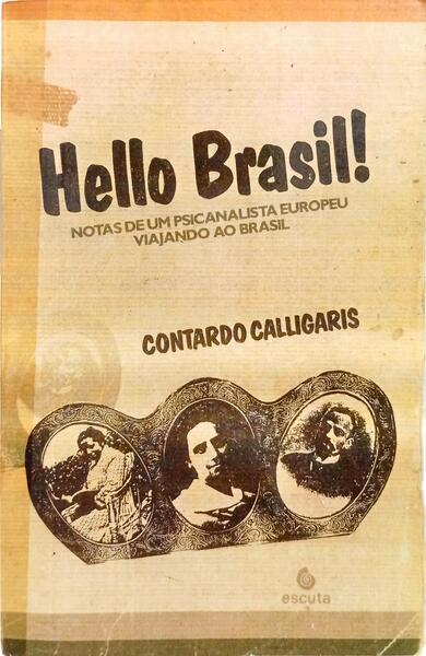 HELLO BRASIL! NOTAS DE UM PSICANALISTA EUROPEU VIAJANDO AO BRASIL.