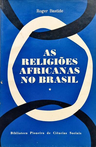 AS RELIGIÕES AFRICANAS NO BRASIL.