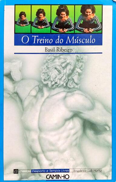 O TREINO DO MÚSCULO. [2.ª EDIÇÃO]