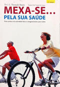 MEXA-SE... PELA SUA SAÚDE. [4.ª EDIÇÃO]