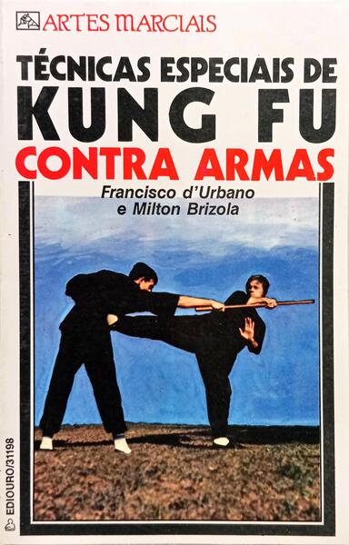 TÉCNICAS ESPECIAIS DE KUNG FU CONTRA ARMAS.