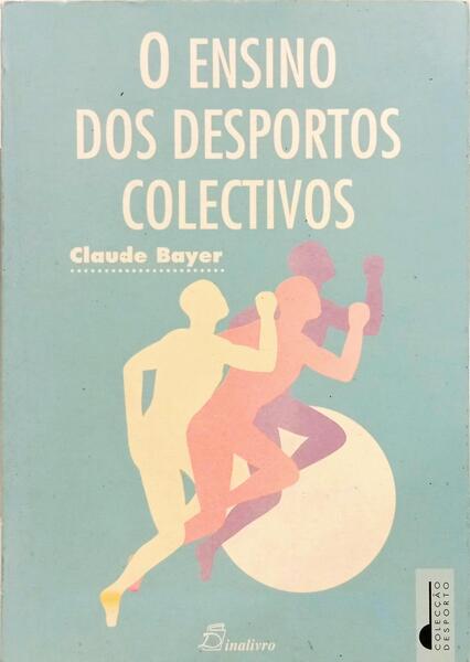 O ENSINO DOS DESPORTOS COLECTIVOS.