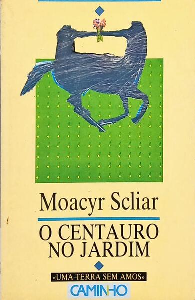 O CENTAURO NO JARDIM.