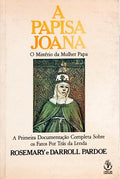 A PAPISA JOANA: O MISTÉRIO DA MULHER PAPA.