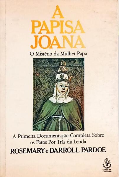 A PAPISA JOANA: O MISTÉRIO DA MULHER PAPA.