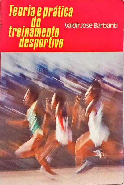 TEORIA E PRÁTICA DO TREINAMENTO DESPORTIVO.