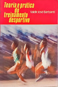 TEORIA E PRÁTICA DO TREINAMENTO DESPORTIVO.