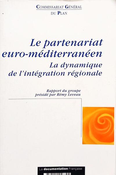 LE PARTENARIAT EURO-MÉDITERRANÉEN: LA DYNAMIQUE DE L'INTÉGRATION RÉGIONALE.