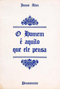 O HOMEM Ã‰ AQUILO QUE ELE PENSA.