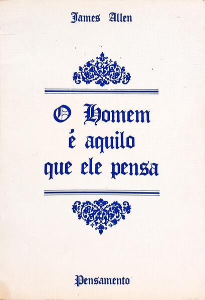 O HOMEM Ã‰ AQUILO QUE ELE PENSA.