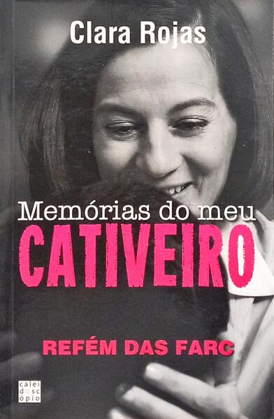 MEMÓRIAS DO MEU CATIVEIRO: REFÉM DAS FARC.