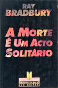 A MORTE É UM ACTO SOLITÁRIO.