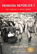 PRIMEIRA REPÚBLICA I - DO SONHO À REALIDADE. [1.ª EDIÇÃO]