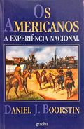 OS AMERICANOS: A EXPERIÊNCIA NACIONAL. [1.ª EDIÇÃO]