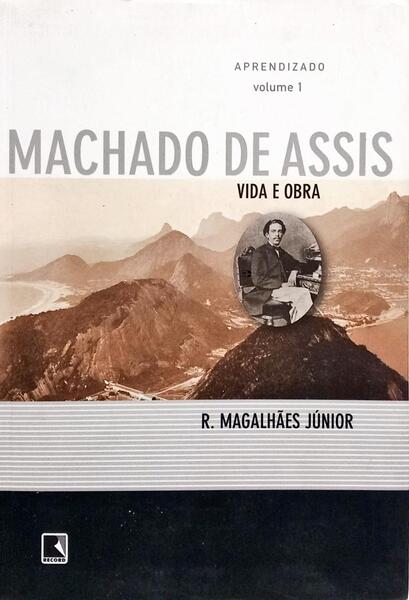 MACHADO DE ASSIS, VIDA E OBRA. [2 VOLS. 2.ª EDIÇÃO]
