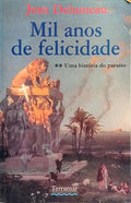 DELUMEAU. (Jean) MIL ANOS DE FELICIDADE: UMA HISTÓRIA DO PARAÍSO