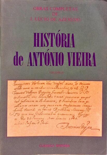 HISTORIA DE ANTONIO VIEIRA. [3.Âª EDIÃ‡ÃƒO/ II VOL.]