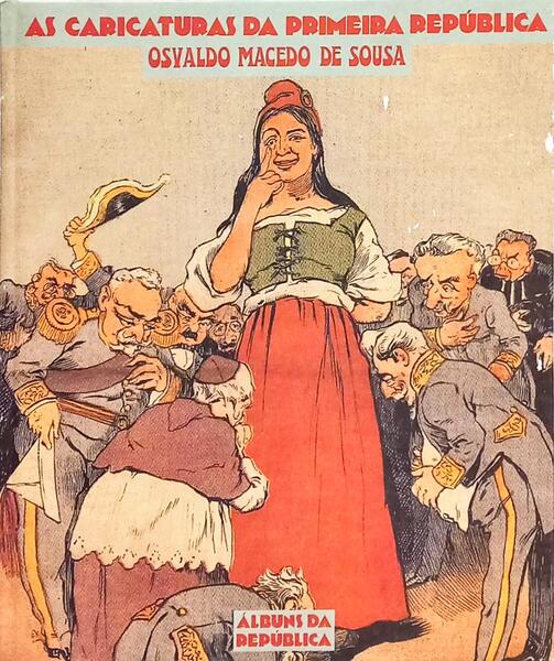 AS CARICATURAS DA PRIMEIRA REPÚBLICA.