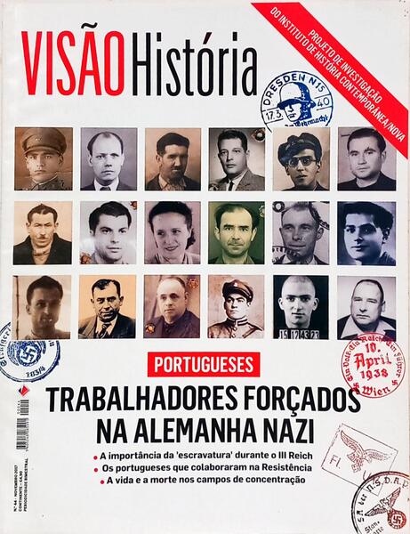 VISÃO HISTÓRIA, N.º 44, NOVEMBRO 2017, PORTUGUESES TRABALHADORES FORÇADOS NA ALEMANHA NAZI.