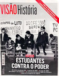 VISÃO HISTÓRIA, N.º 52, AGOSTO 2019, ESTUDANTES CONTRA O PODER.