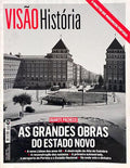 VISÃO HISTÓRIA, N.º 46, ABRIL 2018, AS GRANDES OBRAS DO ESTADO NOVO.